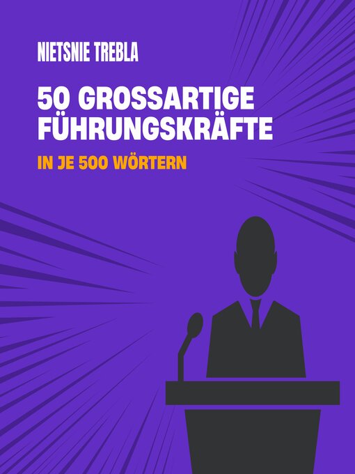 Title details for 50 großartige Führungskräfte in je 500 Wörtern by Nietsnie Trebla - Available